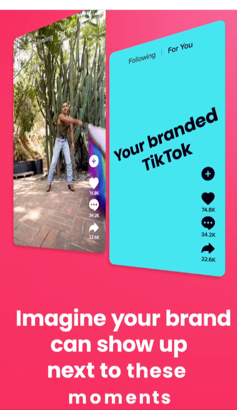 Animated image showing a branded tiktok video next to one of the top 4% videos on TikTok with a quote underneath saying "Imagine your brand can show up next to these moments."